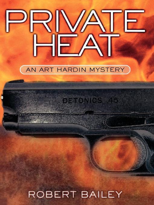 Title details for Private Heat by Robert Bailey - Wait list